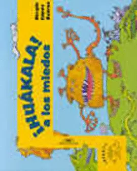 HUAKALA A LOS MIEDOS