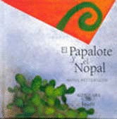 PAPALOTE Y EL NOPAL, EL