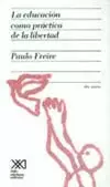 EDUCACION COMO PRACTICA DE LA LIBERTAD, LA