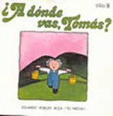 A DONDE VAS, TOMAS?