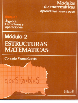 ALGEBRA ESTRUCTURAS Y OPERACIONES, ESTRUCTURAS MATEMATICAS