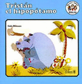 TRISTAN, EL HIPOPOTAMO