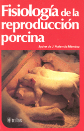 FISIOLOGIA DE LA REPRODUCCION PORCINA