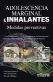 ADOLESCENCIA MARGINAL E INHALANTES: MEDIDAS PREVENTIVAS