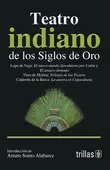 TEATRO INDIANO DE LOS SIGLOS DE ORO
