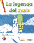 LA LEYENDA DEL MAIZ