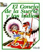 EL CONEJO DE LA SUERTE Y LOS INDIOS