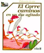 EL CORRECAMINOS EN UN DÍA AGITADO