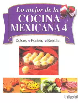 LO MEJOR DE LA COCINA MEXICANA: TOMO 4