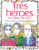 TRES HEROES, LA EDAD DE ORO