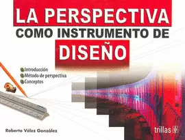 PERSPECTIVA COMO INSTRUMENTO DE DISEÑO, LA