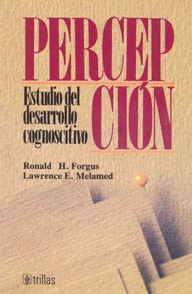 PERCEPCION: ESTUDIO DEL DESARROLLO COGNOSCITIVO