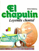 EL CHAPULIN: LEYENDA CHONTAL