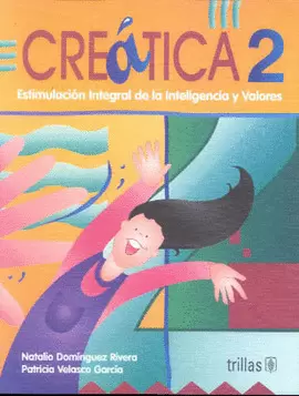 CREATICA 2: ESTIMULACION INTEGRAL DE LA INTELIGENCIA Y VALORES