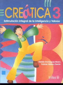 CREATICA 3: ESTIMULACION INTEGRAL DE LA INTELIGENCIA Y VALORES