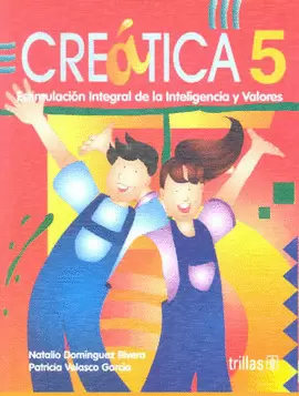 CREATICA 5: ESTIMULACION INTEGRAL DE LA INTELIGENCIA Y VALORES