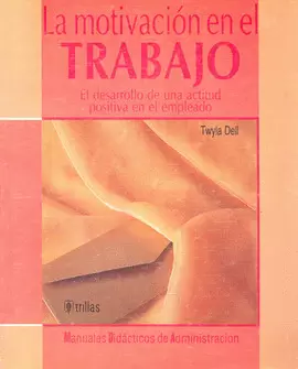 MOTIVACION EN EL TRABAJO, LA