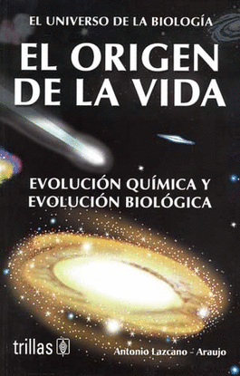 EL ORIGEN DE LA VIDA: EVOLUCION QUIMICA Y EVOLUCION BIOLOGICA