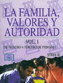 LA FAMILIA, VALORES Y AUTORIDAD. VOLÚMEN 1