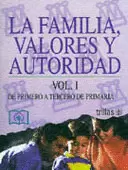 LA FAMILIA, VALORES Y AUTORIDAD. VOLÚMEN 1