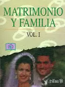 MATRIMONIO Y FAMILIA. VOLUMEN 1