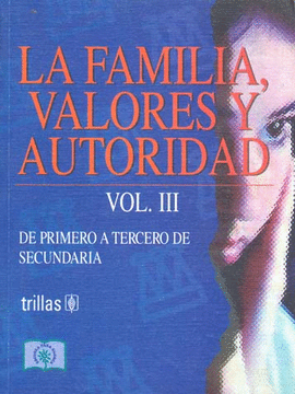 LA FAMILIA, VALORES Y AUTORIDAD. VOLÚMEN 3