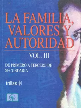 LA FAMILIA, VALORES Y AUTORIDAD. VOLÚMEN 3