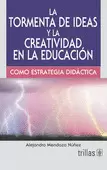 LA TECNICA DE LA TORMENTA DE IDEAS Y LA CREATIVIDAD EN LA EDUCACION