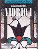 MANUAL DEL VIDRIO 1 GRABADOS, VITRALES