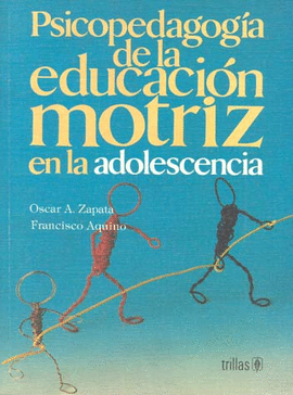 PSICOPEDAGOGIA DE LA EDUCACION MOTRIZ EN LA ADOLESCENCIA