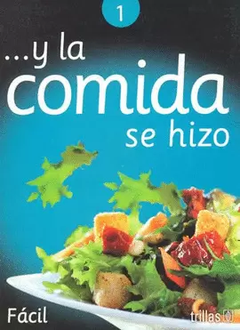 Y LA COMIDA SE HIZO 1: FACIL