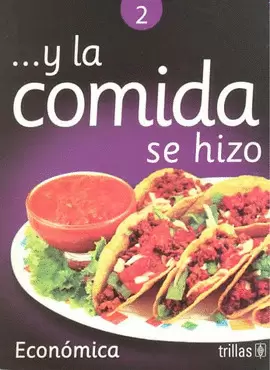 Y LA COMIDA SE HIZO 2: ECONOMICA