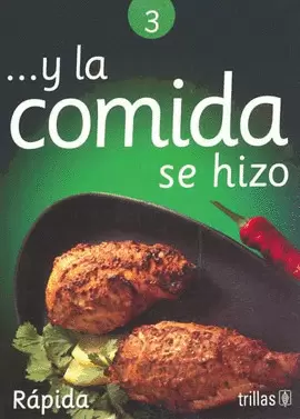 Y LA COMIDA SE HIZO 3: RAPIDA