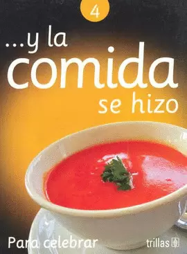 Y LA COMIDA SE HIZO 4 PARA CELEBRAR