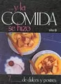 Y LA COMIDA SE HIZO 7: DE DULCES Y POSTRES