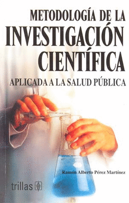 METODOLOGIA DE LA INVESTIGACION CIENTIFICA: APLICADA A LA SALUD PUBLICA