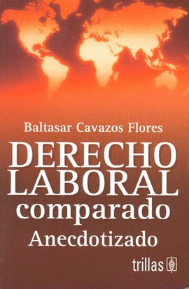 DERECHO LABORAL COMPARADO ANECDOTIZADO