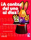 A CONTAR Y COLOREAR DEL UNO AL DIEZ!: CUADERNO DE ACTIVIDADES
