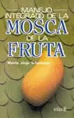MANEJO INTEGRADO DE LA MOSCA DE LA FRUTA