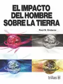 EL IMPACTO DEL HOMBRE SOBRE LA TIERRA