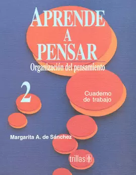 APRENDE A PENSAR 2 ORGANIZACION DEL PENSAMIENTO CUADERNO DE TRABAJO SECUNDARIA