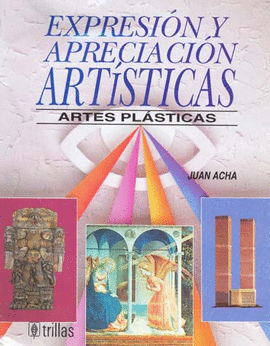 EXPRESION Y APRECIACION ARTISTICAS ( ARTES PLAST.)
