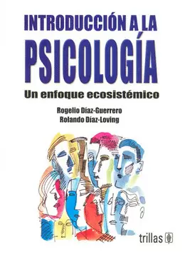 INTRODUCCION A LA PSICOLOGIA: UN ENFOQUE ECOSISTEMICO