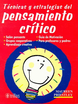 TECNICAS Y ESTRATEGIAS DEL PENSAMIENTO CRITICO