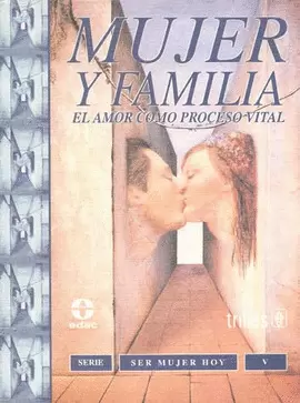 EL AMOR COMO PROCESO VITAL: MUJER Y FAMILIA. VOLUMEN 5