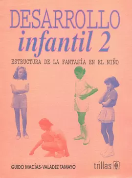 DESARROLLO INFANTIL 2: ESTRUCTURA DE LA FANTASIA EN EL NIÑO