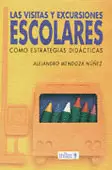 LAS VISITAS Y EXCURSIONES ESCOLARES COMO ESTRATEGIAS DIDÁCTICAS