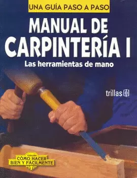 MANUAL DE CARPINTERIA 1 (HERRAMIENTAS DE MANO)