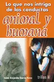 LO QUE NOS INTRIGA DE LAS CONDUCTAS ANIMAL Y HUMANA