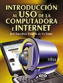 INTRODUCCION AL USO DE LA COMPUTADORA E INTERNET